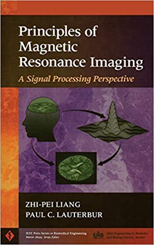 Principles of Magnetic Resonance Imaging A Signal Processing Perspective